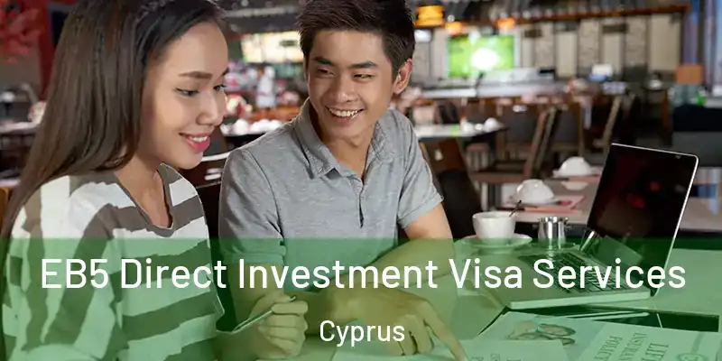  EB5 Direct Investment Visa Services Cyprus
