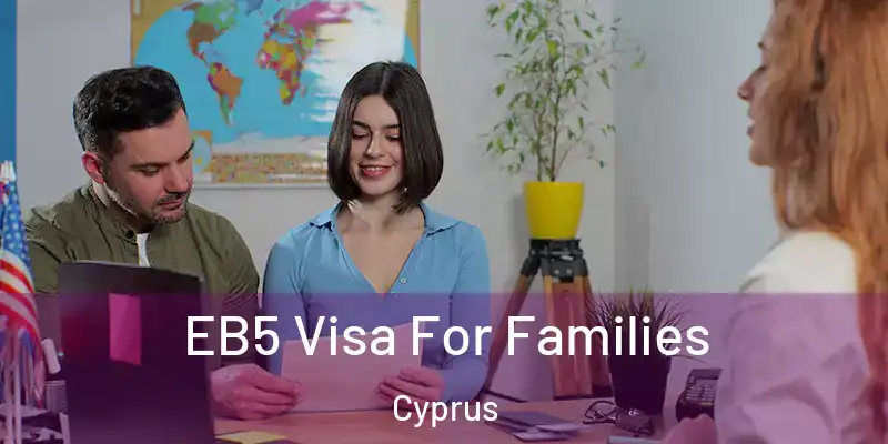  EB5 Visa For Families Cyprus
