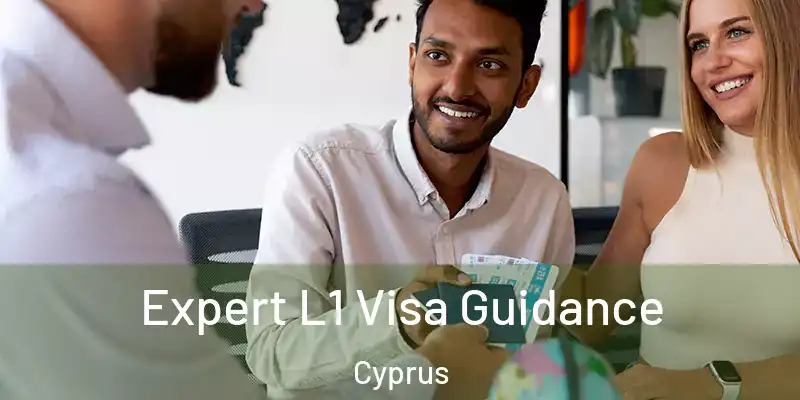  Expert L1 Visa Guidance Cyprus