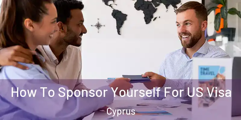  How To Sponsor Yourself For US Visa Cyprus