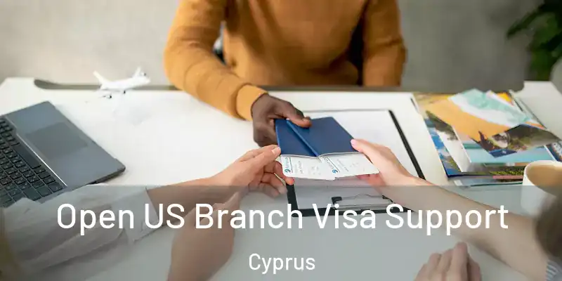  Open US Branch Visa Support Cyprus