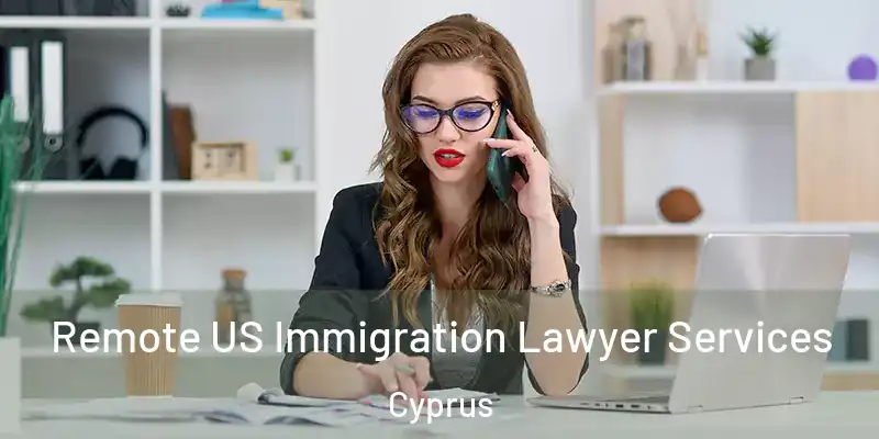  Remote US Immigration Lawyer Services Cyprus