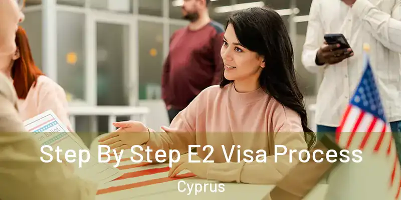  Step By Step E2 Visa Process Cyprus