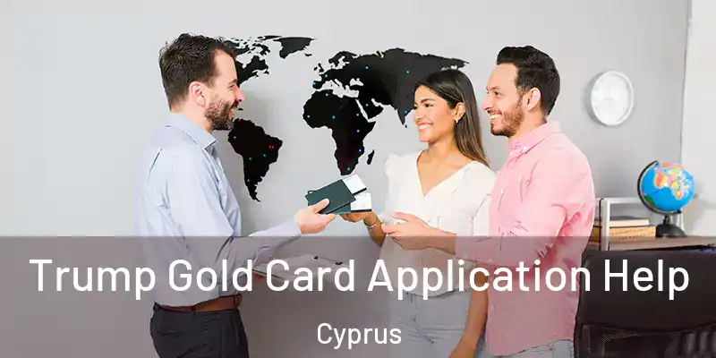  Trump Gold Card Application Help Cyprus