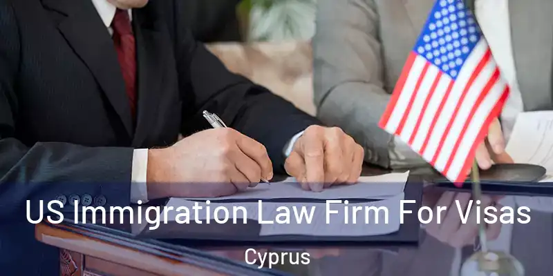  US Immigration Law Firm For Visas Cyprus