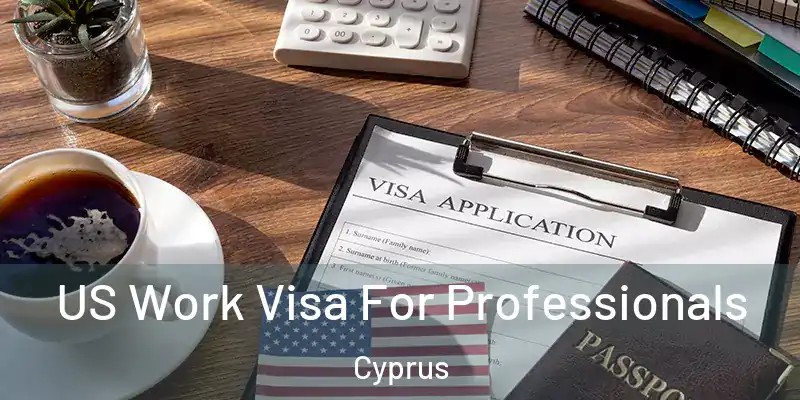  US Work Visa For Professionals Cyprus